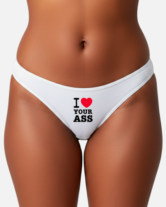 I Love Your Ass